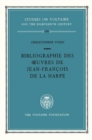 Image for Bibliographie des Oeuvres de Jean-Francois De La Harpe