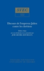 Image for Discours de l&#39;empereur Julien contre les chretiens : Edition critique avec une introduction et un commentaire par Jose-Michel Moureaux