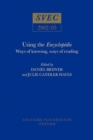 Image for Using the Encyclopedie : Ways of Knowing, Ways of Reading