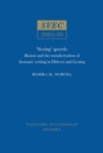 Image for Seeing Speech : illusion and the transformation of dramatic writing in Diderot and Lessing