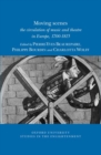 Image for Moving scenes  : the circulation of music and theatre in Europe, 1700-1815