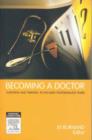 Image for Becoming a Doctor : Surviving and Thriving in the Early Postgraduate Years
