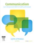 Image for Communication  : core interpersonal skills for health professionals