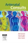 Image for Antenatal Consults: A Guide for Neonatologists and Paediatricians