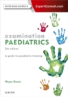 Image for Examination paediatrics  : a guide to paediatric training