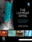 Image for Anatomy of the lumbar spine  : an atlas of normal anatomy and the morbid anatomy of ageing and injury