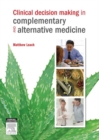 Image for Clinical Decision Making in Complementary &amp; Alternative Medicine