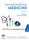 Image for Examination medicine: a guide to physician training