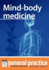 Image for Mind-body Medicine: General Practice: The Integrative Approach Series.