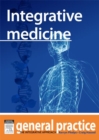 Image for Integrative Medicine: General Practice: The Integrative Approach Series