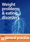 Image for Weight Problems and Eating Disorders: General Practice: The Integrative Approach Series