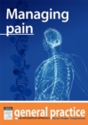 Image for Managing Pain: General Practice: The Integrative Approach Series