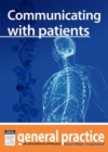 Image for Communication with Patients: General Practice: The Integrative Approach Series