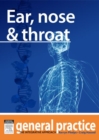 Image for Ear, Nose and Throat: General Practice: The Integrative Approach Series