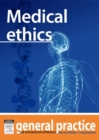 Image for Medical Ethics: General Practice: The Integrative Approach Series