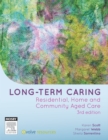 Image for Long-Term Caring - e-Book: Residential, home and community aged care