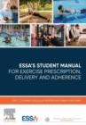 Image for ESSA&#39;s Student Manual for Exercise Prescription, Delivery and Adherence