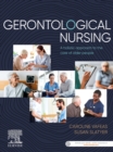 Image for Gerontological Nursing: A Holistic Approach to the Care of Older People