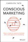 Image for Conscious marketing: how to create an awesome business with a new approach to marketing