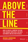 Image for Above the line: how to create a company culture that engages employees, delights customers and delivers results
