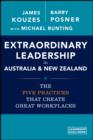 Image for Extraordinary leadership in Australia and New Zealand: the five practices that create great workplaces