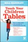Image for Teach your children tables
