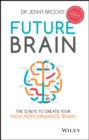 Image for Future brain  : the 12 keys to create your high-performance brain