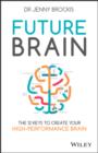 Image for Future brain: the 12 keys to create your high-performance brain