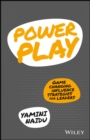 Image for Power play: game changing influence strategies for leaders