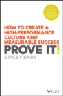 Image for Prove It!: How to Create a High-Performance Culture and Measurable Success