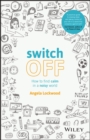 Image for Switch off: how to find calm in a noisy world