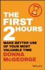 Image for The first 2 hours: make better use of your most valuable time