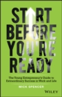 Image for Start before you&#39;re ready: the young entrepreneur&#39;s guide to extraordinary success in work and life