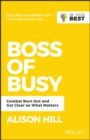 Image for Boss of busy: combat burn out and get clear on what matters
