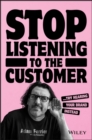 Image for Stop Listening to Your Customer: Try Hearing Your Brand Instead