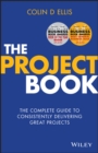 Image for The project book  : the complete guide to consistently delivering great projects