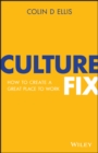 Image for Culture Fix: How to Create a Great Place to Work