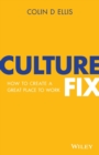 Image for Culture fix  : how to create a great place to work