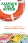 Image for Salvage your super: money-making strategies for financing your future - at any age