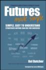 Image for Futures Made Simple: A Beginner&#39;s Guide to Futures Trading for Success