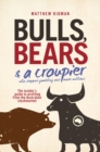 Image for Bulls,bears and a Croupier: How to Profit from the Easiest Game in the World