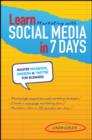 Image for Learn marketing with social media in 7 days: master Facebook, LinkedIn &amp; Twitter for business