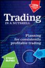 Image for Trading in a Nutshell: Planning for Consistently Profitable Trading