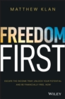 Image for Freedom first  : escape the income trap, unlock your potential and be financially free, now
