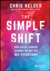 Image for The Simple Shift: How Useful Thinking Changes the Way You See Everything