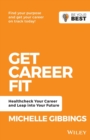 Image for Get career fit  : healthcheck your career and leap into your future