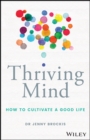 Image for Thriving Mind : How to cultivate a good life