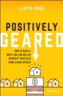 Image for Positively geared  : how to build a multi-million dollar property portfolio from a $40k deposit