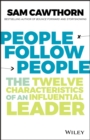 Image for People follow people: the twelve characteristics of an influential leader
