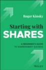 Image for Starting with shares  : a beginner&#39;s guide to sharemarket success